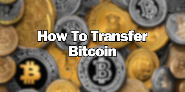 How to Transfer Bitcoin: A Comprehensive Guide